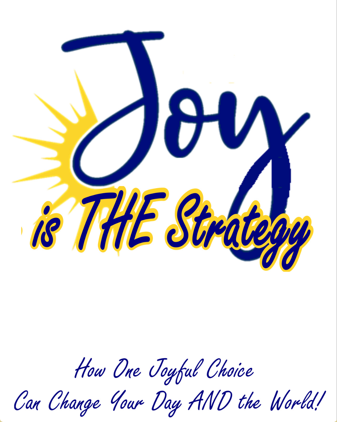 Joy is THE Strategy - Joyful First Look