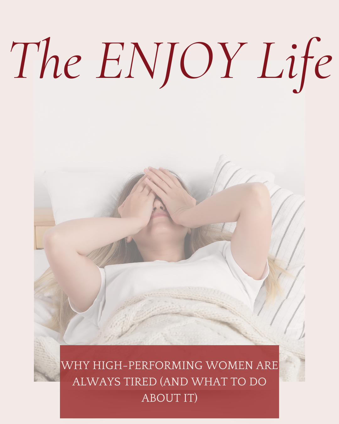 Why High-Performing Women Are Always Tired (And What to Do About It)