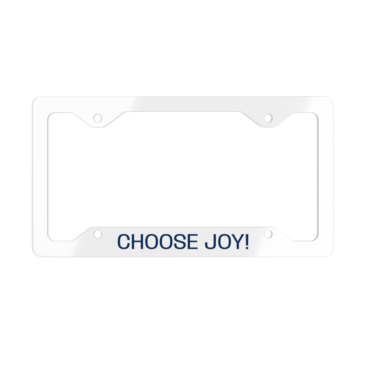 Metal License Plate Frame — "CHOOSE JOY!" Inspirational Chrome License Plate Border